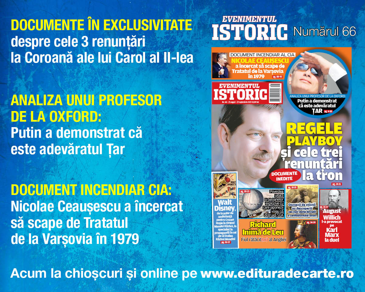 Noul număr Evenimentul Istoric! Documente în exclusivitate, de la abdicările lui Carol al II-lea și până la rebeliunile lui Ceaușescu